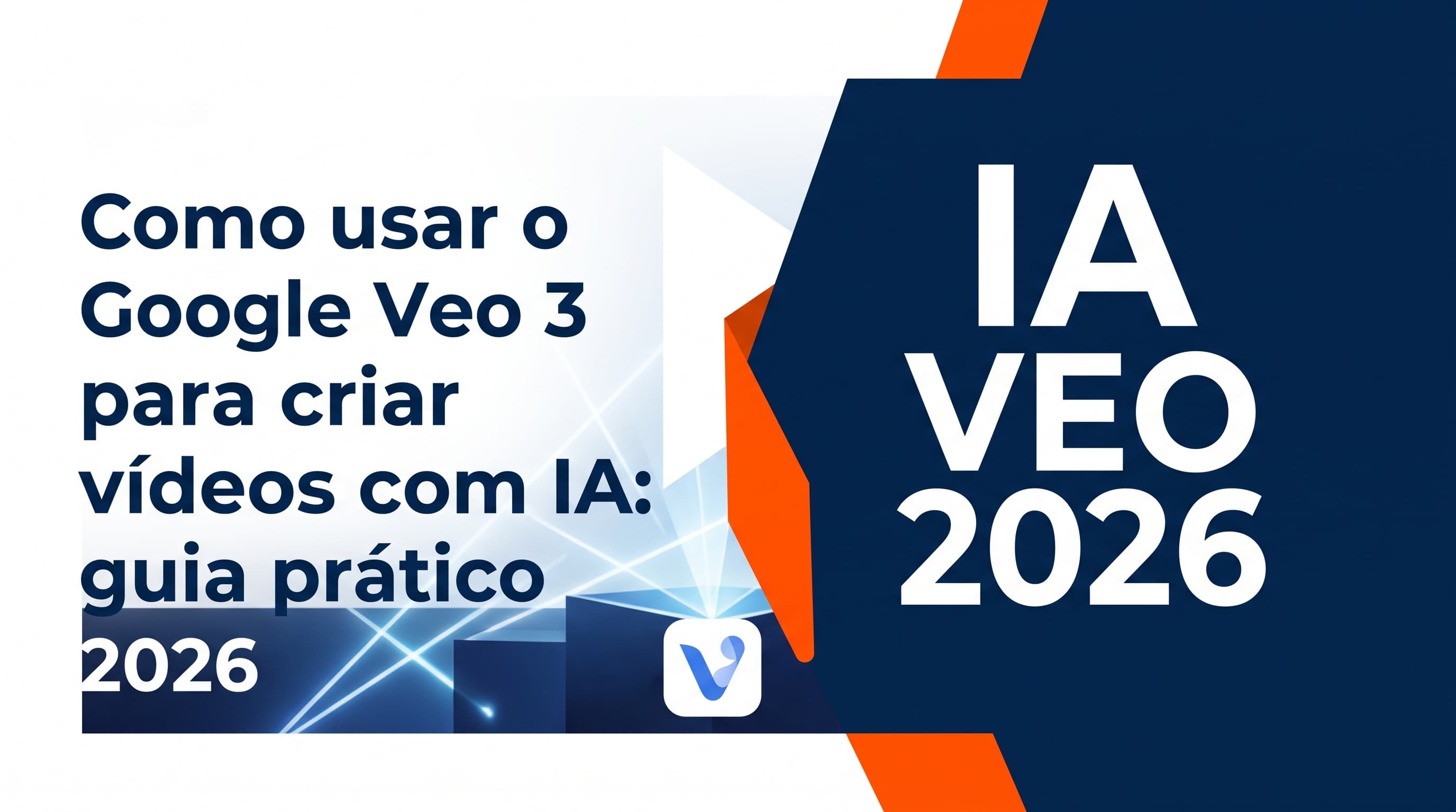 Como usar o Google Veo 3 para criar vídeos com IA: guia prático 2026