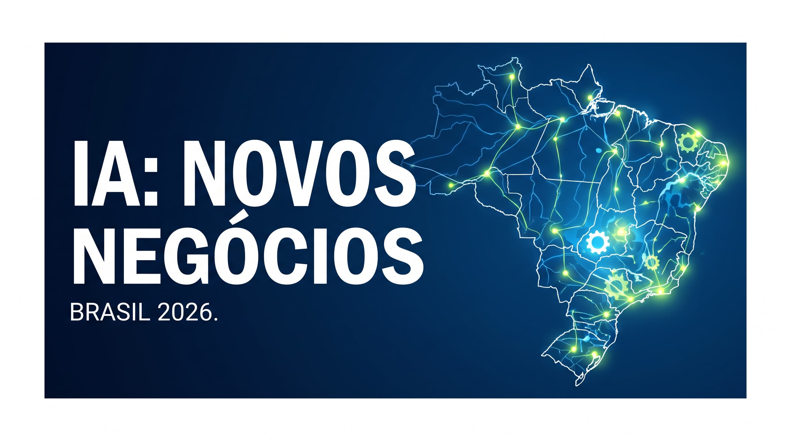 Novos modelos de negócio criados com IA: exemplos reais de empresas brasileiras (2026)
