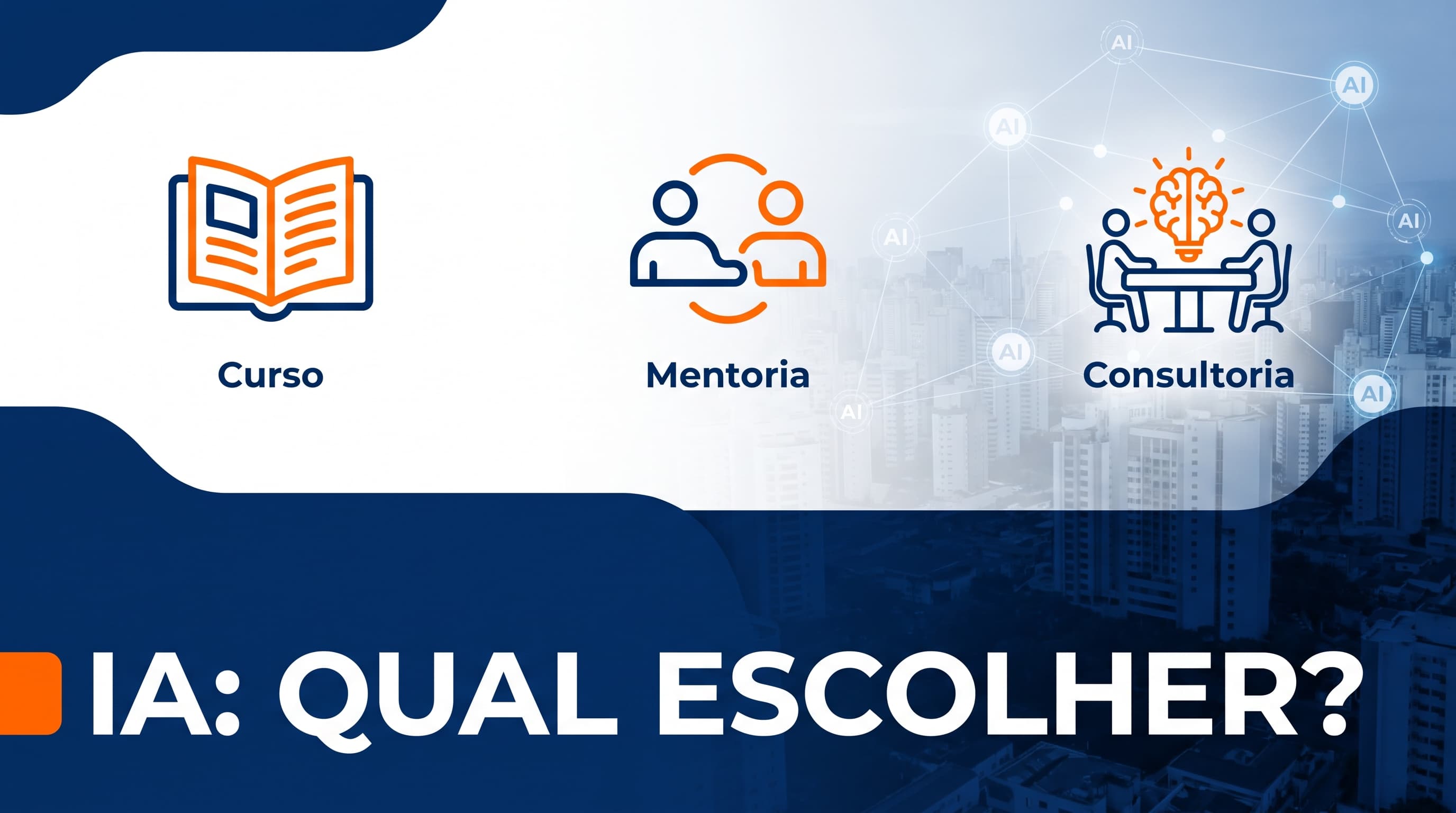 Curso, mentoria ou consultoria de IA: qual dos três resolve o seu caso