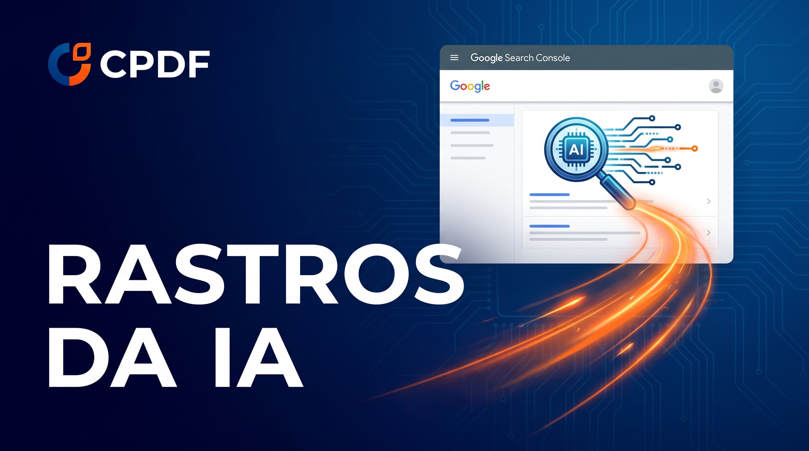 Como saber se a IA está lendo o seu site: o rastro no Search Console