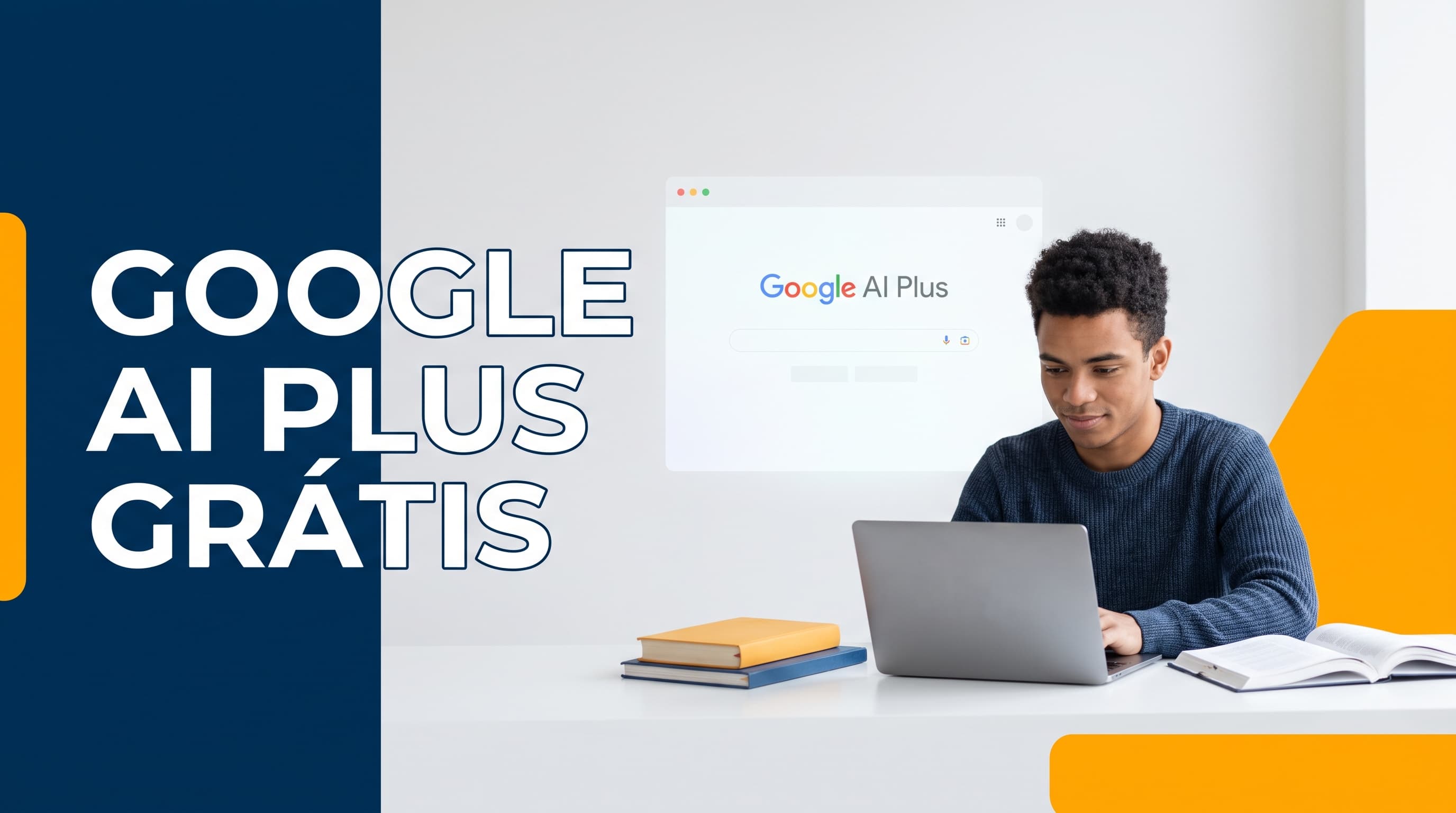 Google AI Plus de graça por 12 meses para estudante universitário